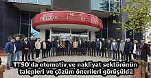 TTSO'da otomotiv ve nakliyat sektörünün talepleri ve çözüm önerileri görüşüldü