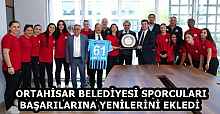 ORTAHİSAR BELEDİYESİ SPORCULARI BAŞARILARINA YENİLERİNİ EKLEDİ 