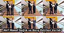 Akif Manaf Sağlık ve Barış Ödülleri Verildi