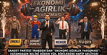 SAADET PARTİSİ TRABZON'DAN "EKONOMİ AĞIRLIK YARIŞMASI": VATANDAŞIN BELİNİ BÜKEN YÜK, BİRİLERİNE HAFİF GELİYOR!