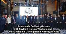 Samsun’da faaliyet gösteren Of-Çaykara Kültür, Yardımlaşma ve Dayanışma Derneği'nden Muhteşem Gala