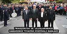 TRABZON’DA 26. ULUSLARARASI KARADENİZ TİYATRO FESTİVALİ BAŞLADI