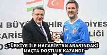 TÜRKİYE İLE MACARİSTAN ARASINDAKİ MAÇTA DOSTLUK KAZANDI