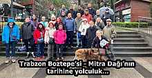 Trabzon Boztepe’si - Mitra Dağı’nın  tarihine yolculuk…