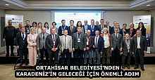 ORTAHİSAR BELEDİYESİ’NDEN KARADENİZ’İN GELECEĞİ İÇİN ÖNEMLİ ADIM