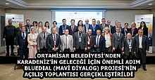 ORTAHİSAR BELEDİYESİ’NDEN KARADENİZ’İN GELECEĞİ İÇİN ÖNEMLİ ADIM   BLUEDIAL (MAVİ DİYALOG) PROJESİ’NİN AÇILIŞ TOPLANTISI GERÇEKLEŞTİRİLDİ