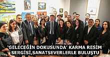 ‘GELECEĞİN DOKUSUNDA’ KARMA RESİM SERGİSİ, SANATSEVERLERLE BULUŞTU