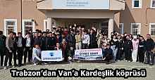 Trabzon’dan Van’a Kardeşlik köprüsü