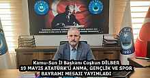 Kamu-Sen İl Başkanı Coşkun DİLBER 19 MAYIS ATATÜRK’Ü ANMA, GENÇLİK VE SPOR BAYRAMI MESAJI YAYIMLADI