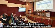 TTSO Meclis Üyesi Özgür Kolamuç: Medikal sektör artık stratejik güvenlik meselesidir