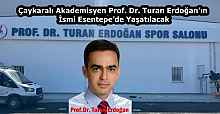 Çaykaralı Akademisyen Prof. Dr. Turan Erdoğan’ın İsmi Esentepe’de Yaşatılacak