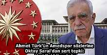 Ahmet Türk’ün Amedspor sözlerine Oktay Saral'dan sert tepki: Haddini bileceksin
