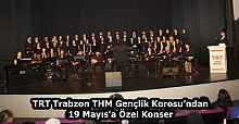 TRT Trabzon THM Gençlik Korosu’ndan 19 Mayıs’a Özel Konser