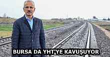 BURSA DA YHT'YE KAVUŞUYOR