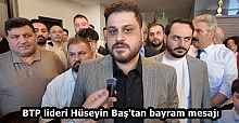 BTP lideri Hüseyin Baş'tan bayram mesajı