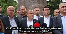 CHP'den Trabzon'da Mutlak Butlan açıklaması! "Bu karar meşru değildir"