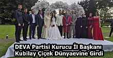 DEVA Partisi Kurucu İl Başkanı Kubilay Çiçek Dünyaevine Girdi