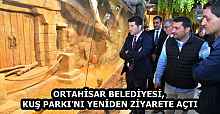 ORTAHİSAR BELEDİYESİ, KUŞ PARKI’NI YENİDEN ZİYARETE AÇTI