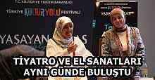 TİYATRO VE EL SANATLARI AYNI GÜNDE BULUŞTU