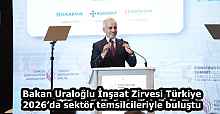 Bakan Uraloğlu İnşaat Zirvesi Türkiye 2026’da sektör temsilcileriyle buluştu