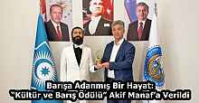 Barışa Adanmış Bir Hayat: “Kültür ve Barış Ödülü” Akif Manaf’a Verildi