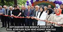 BÜYÜKŞEHİR'DEN BEBEKLİ ANNELER VE ÖZEL BİREYLER İÇİN YENİ HİZMET NOKTASI