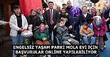 ENGELSİZ YAŞAM PARKI MOLA EVİ İÇİN BAŞVURULAR ONLİNE YAPILABİLİYOR