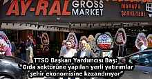 TTSO Başkan Yardımcısı Baş: “Gıda sektörüne yapılan yerli yatırımlar şehir ekonomisine kazandırıyor”