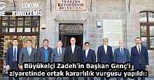 Büyükelçi Zadeh'in Başkan Genç'i ziyaretinde ortak kararlılık vurgusu yapıldı: