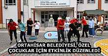 ORTAHİSAR BELEDİYESİ, ÖZEL ÇOCUKLAR İÇİN ETKİNLİK DÜZENLEDİ