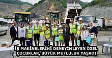 İŞ MAKİNELERİNİ DENEYİMLEYEN ÖZEL ÇOCUKLAR, BÜYÜK MUTLULUK YAŞADI