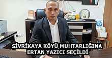 SİVRİKAYA KÖYÜ MUHTARLIĞINA ERTAN YAZICI SEÇİLDİ