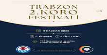 TRABZON 2. KORO FESTİVALİ BAŞLIYOR