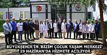 BÜYÜKŞEHİR'İN 'BİZİM ÇOCUK YAŞAM MERKEZİ' 29 HAZİRAN’DA HİZMETE AÇILIYOR