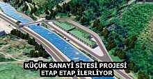 KÜÇÜK SANAYİ SİTESİ PROJESİ ETAP ETAP İLERLİYOR
