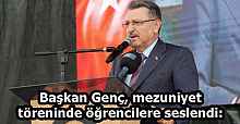 Başkan Genç, mezuniyet töreninde öğrencilere seslendi: