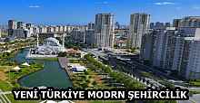 YENİ TÜRKİYE MODRN ŞEHİRCİLİK