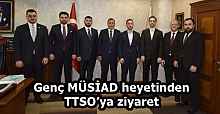 Genç MÜSİAD heyetinden TTSO’ya ziyaret