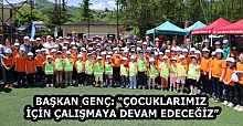 BAŞKAN GENÇ: “ÇOCUKLARIMIZ İÇİN ÇALIŞMAYA DEVAM EDECEĞİZ”