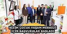 BİZİM ÇOCUK YAŞAM MERKEZİ İÇİN BAŞVURULAR BAŞLADI