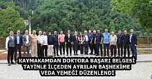 KAYMAKAMDAN DOKTORA BAŞARI BELGESİ  TAYİNLE İLÇEDEN AYRILAN BAŞHEKİME VEDA YEMEĞİ DÜZENLENDİ