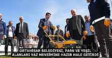 ORTAHİSAR BELEDİYESİ, PARK VE YEŞİL ALANLARI YAZ MEVSİMİNE HAZIR HALE GETİRDİ