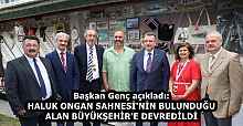 Başkan Genç açıkladı: HALUK ONGAN SAHNESİ'NİN BULUNDUĞU ALAN BÜYÜKŞEHİR'E DEVREDİLDİ