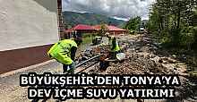 BÜYÜKŞEHİR’DEN TONYA’YA DEV İÇME SUYU YATIRIMI