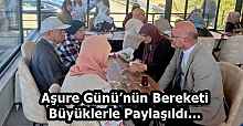 Aşure Günü’nün Bereketi Büyüklerle Paylaşıldı…