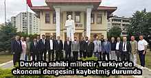 Devletin sahibi millettir Türkiye’de ekonomi dengesini kaybetmiş durumda