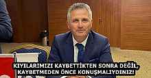 KIYILARIMIZI KAYBETTİKTEN SONRA DEĞİL, KAYBETMEDEN ÖNCE KONUŞMALIYDINIZ!