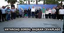 VATANDAŞ SORDU, BAŞKAN CEVAPLADI
