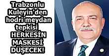 Trabzonlu Kuleyin'den  hodri meydan tepkisi  HERKESİN MASKESİ DÜŞECEK!