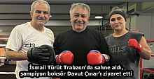 İsmail Türüt Trabzon’da sahne aldı, şampiyon boksör Davut Çınar’ı ziyaret etti
